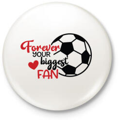printfashion Forever Your Biggest Fan - Kitűző, hűtőmágnes - Fehér (4952653)