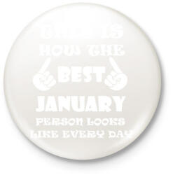 printfashion Így néz ki a legjobb januári születésű személy minden nap - Kitűző, hűtőmágnes - Fehér (3079534)