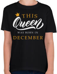 printfashion THIS QUEEN WAS BORN IN DECEMBER - Gyerek póló - Fekete (5496003)