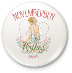 printfashion Novemberbe férjhez megyek - Kitűző, hűtőmágnes - Fehér (7338116)