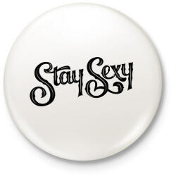 printfashion Stay Sexy - Kitűző, hűtőmágnes - Fehér (16633130)