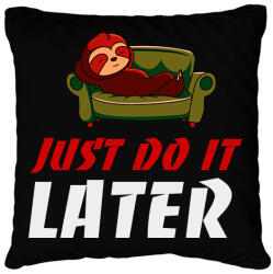 printfashion Just do it later - Párnahuzat, Díszpárnahuzat - Fekete (16839833)
