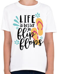 printfashion Az élet jobb flip-flop papucsban - Gyerek póló - Fehér (1321015)