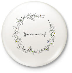 printfashion You are amazing - Kitűző, hűtőmágnes - Fehér (3074941)
