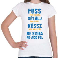 printfashion Soha ne add fel - Női póló - Fehér (13698060)