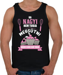 printfashion Ha Nagyi nem tudja megsütni, akkor senki sem tudja. - Férfi atléta - Fekete (16401642)