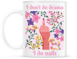 printfashion I don't do drama, I do nails - Bögre - Fehér (6558112)