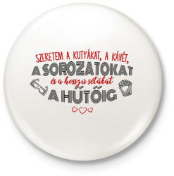 printfashion Szeretem a sorozatokat - Kitűző, hűtőmágnes - Fehér (7484575)