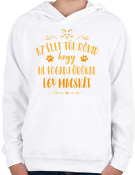 printfashion Az élet túl rövid - Macska - Gyerek kapucnis pulóver - Fehér (13559404)