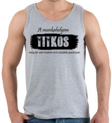 printfashion A munkahelyem titkos, még én sem tudom pontosan mit csinálok - Férfi atléta - Sport szürke (16541435)