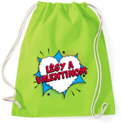printfashion Légy a Valentinom! - Sportzsák, Tornazsák - Limezöld (4255662)