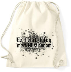 printfashion Ez kizárt dolog, mert NEM tudom! - Sportzsák, Tornazsák - Natúr (16637381)