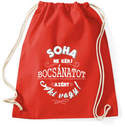 printfashion Soha ne kérj bocsánatot azért, aki vagy. - Sportzsák, Tornazsák - Piros (254107)