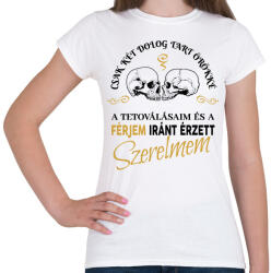 printfashion Csak két dolog tart örökké - Férj - Női póló - Fehér (6985175)