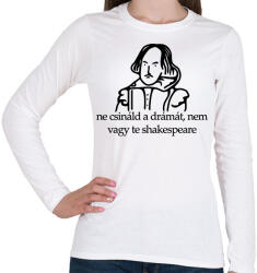 printfashion ne csináld a drámát, nem vagy te shakespeare - Női hosszú ujjú póló - Fehér (16461098)