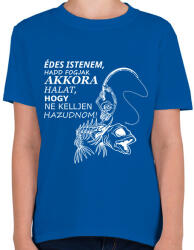 printfashion Horgászok fohásza - fehér - Gyerek póló - Királykék (15649793)