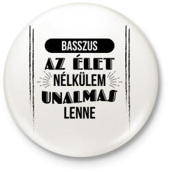 printfashion Az élet nélkülem - Kitűző, hűtőmágnes - Fehér (7798950)