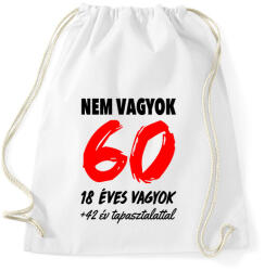 printfashion Nem vagyok 60! - Sportzsák, Tornazsák - Fehér (993698)
