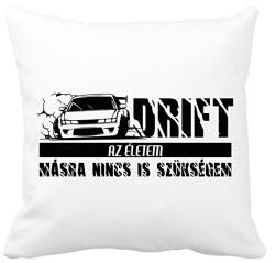 printfashion Drift az életem - Párnahuzat, Díszpárnahuzat - Fehér (12905139)