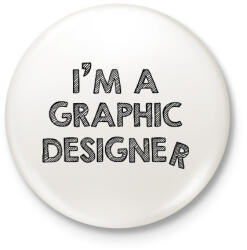 printfashion I'm a graphic designer - Kitűző, hűtőmágnes - Fehér (7256679)