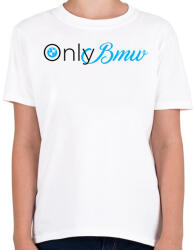 printfashion OnlyBmw - Gyerek póló - Fehér (16747997)