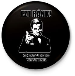 printfashion Ezt ránk! Mert veled vagyunk - Kitűző, hűtőmágnes - Fekete (5214940)