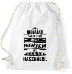 printfashion VIGYÁZAT! Van egy őrült nővérem és. . . - Sportzsák, Tornazsák - Fehér (972191)