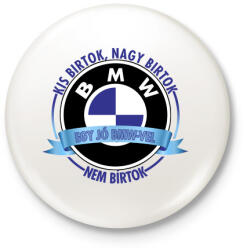printfashion Egy jó BMW-vel nem bírtok - Kitűző, hűtőmágnes - Fehér (3089098)