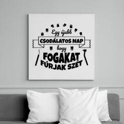 printfashion Csodálatos nap - Fogorvos - Vászonkép - Fehér (10354503)