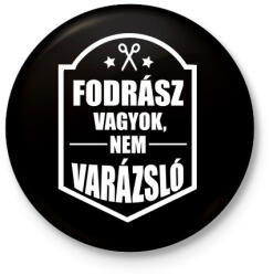printfashion FODRÁSZ, NEM VARÁZSLÓ - Kitűző, hűtőmágnes - Fekete (3094730)