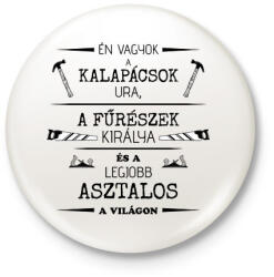 printfashion Én vagyok a kalapácsok ura - Asztalos minta - Kitűző, hűtőmágnes - Fehér (6563010)