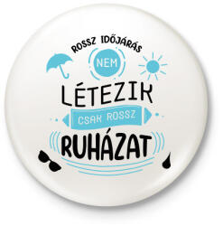 printfashion Rossz időjárás nem létezik - Kitűző, hűtőmágnes - Fehér (7439060)