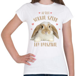 printfashion Az élet sokkal szebb egy nyuszival - Női póló - Fehér (7340275)