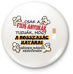 printfashion Csak a fiús anyukák tudják. . . - Kitűző, hűtőmágnes - Fehér (16735773)