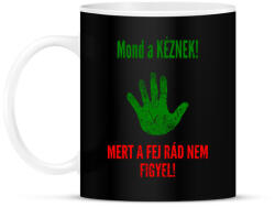 printfashion MOND A KÉZNEK - Bögre - Fekete (2161810)