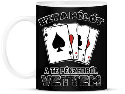 printfashion A te pénzedből - Bögre - Fekete (15561776)