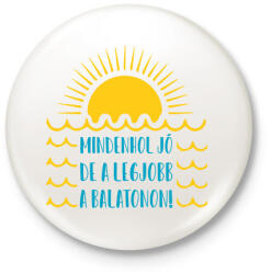 printfashion Mindenhol jó, de a legjobb a Balatonon! - Kitűző, hűtőmágnes - Fehér (7347752)