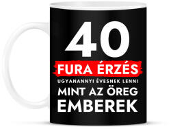 printfashion 40 Fura érzés ugyanannyi évesnek lenni, mint az öreg emberek - 40. születésnapra - Bögre - Fekete (12028938)