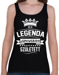 printfashion Ez a legenda júniusban született - Női atléta - Fekete (2459989)