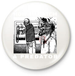 printfashion HOW TO CATCH A PREDATOR? - Kitűző, hűtőmágnes - Fehér (13932403)