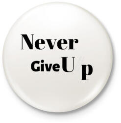 printfashion Never Give Up - Kitűző, hűtőmágnes - Fehér (3088014)