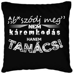 printfashion A b*szódj meg nem káromkodás, hanem TANÁCS! - Párnahuzat, Díszpárnahuzat - Fekete (16438045)