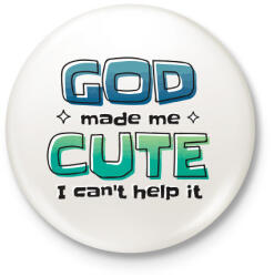 printfashion God Made me cute - Csinosnak teremtett Isten - Kitűző, hűtőmágnes - Fehér (4752434)
