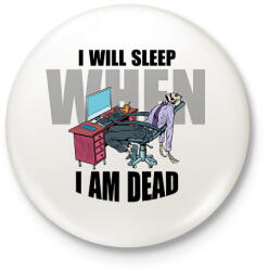 printfashion I will sleep - Kitűző, hűtőmágnes - Fehér (7446080)