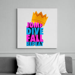 printfashion jump dive fall reapeat - Vászonkép - Fehér (6633437)