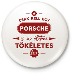 printfashion Csak kell egy Porsche - Kitűző, hűtőmágnes - Fehér (7199974)