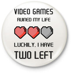 printfashion Video Games ruined my life - Luckily I have two left - Kitűző, hűtőmágnes - Fehér (5779156)
