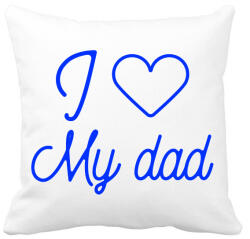 printfashion I love my dad - Párnahuzat, Díszpárnahuzat - Fehér (10645221)