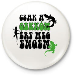 printfashion Csak a gekkóm - Kitűző, hűtőmágnes - Fehér (10784044)