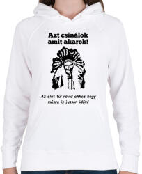 printfashion azt csinálok amit akarok - Női kapucnis pulóver - Fehér (1657985)